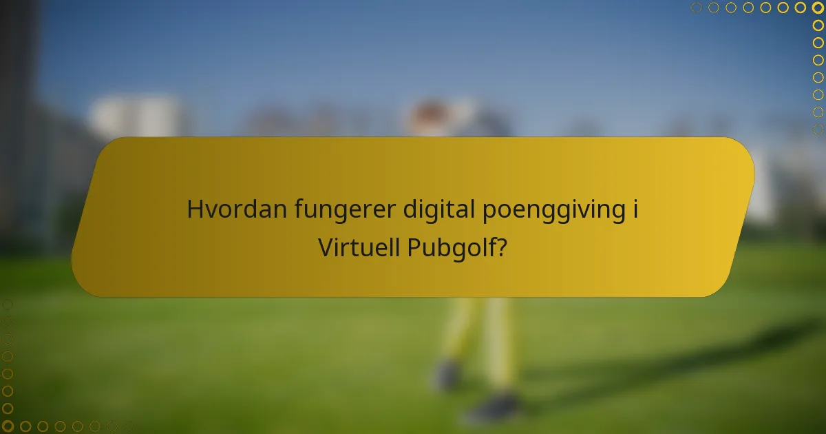Hvordan fungerer digital poenggiving i Virtuell Pubgolf?